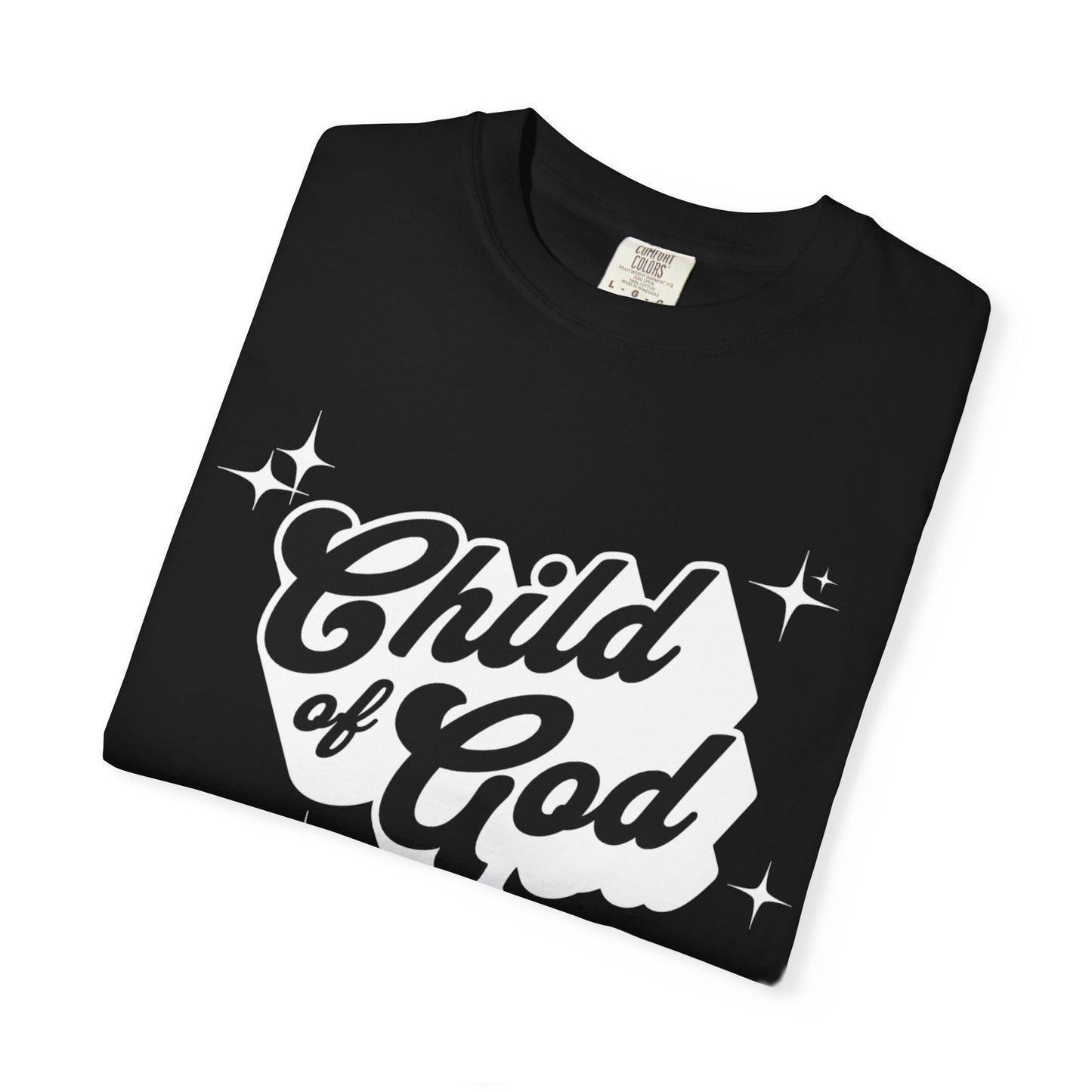 Child of God Unisex Garment-Dyed T-Shirt, Spiritual Tee, Faith-Based Apparel, Casual Wear, Inspirational Gift, Religious Fashion